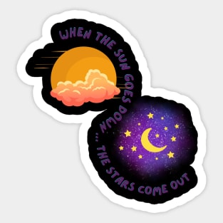 When The Sun Goes Down, The Stars Come Out Sticker